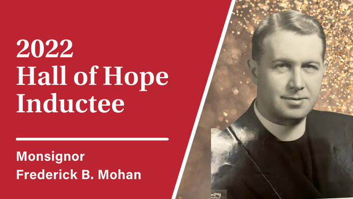 Hall of Hope Inductee | Monsignor Frederick B. Mohan