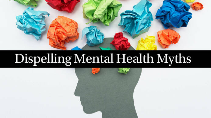 Mental Health Month: Dispelling Mental Health Myths
